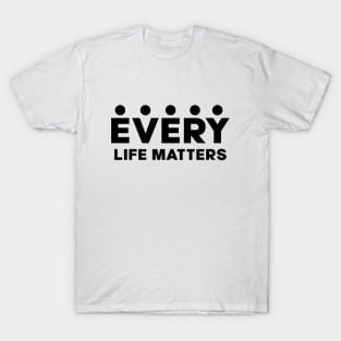 Every Life Matters T-Shirt